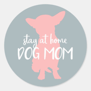 Trots verblijf thuis Hond Mam - Chihuahua Ronde Sticker