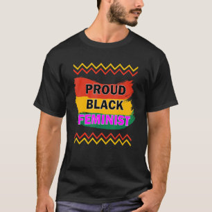 Trots Zwart Feministisch Feminisme Afro-Amerikaans T-shirt