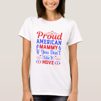 Trotse Amerikaanse Moeder Als Je Het Niet Leuk Vin T-shirt