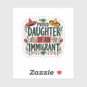 Trotse dochter van een Mexicaanse immigrant Sticker