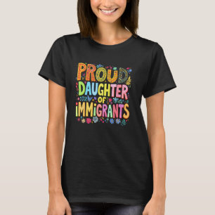 Trotse dochter van immigranten Pro immigratie Mexi T-shirt