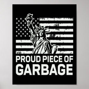 Trotse Garbyge Trump Shirt Trotse Stuk Garbyge  Poster