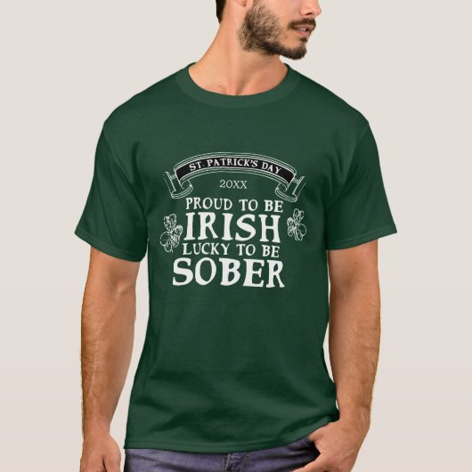 Trotse Ieren hebben geluk dat ze nuchter zijn op S T-shirt (Voorkant)