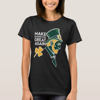 Trotse Ierse Patriot - Make Shamrocks Great Again  T-shirt
