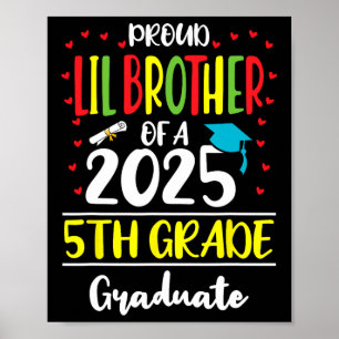 Trotse Lil broer van een CL van 2025 5e klas gradu Poster