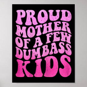 Trotse moeder van een paar domme Kinder stiefmoede Poster