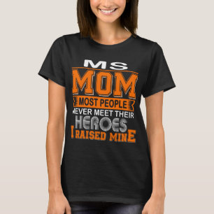Trotse Multiple Sclerose Moeder, Ik Heb de Mijne G T-shirt