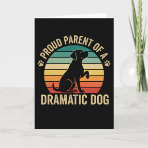 Trotse Ouder van een Dramatische Hond Grappige Moe Kaart