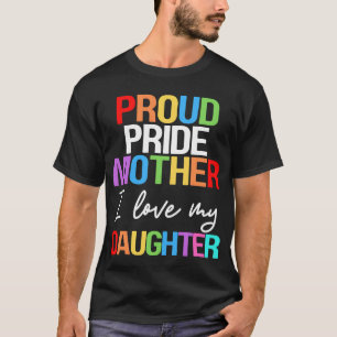 Trotse Pride Moeder Ik Hou Van Mijn Dochter Mama L T-shirt
