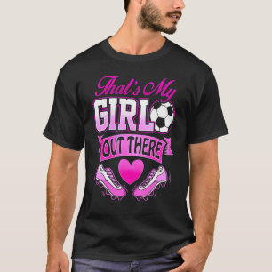 Trotse voetbal mam vader dat mijn dochter daar t-shirt