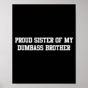 Trotse zus van mijn domme broertje Funny Humor fam Poster