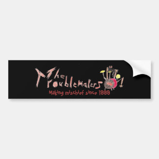 Troublmakers bumper-sticker- Making mischief Bumpersticker