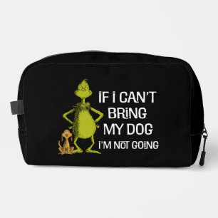 Trousse De Toilette Grinch si je ne peux pas amener mon chien, je ne v