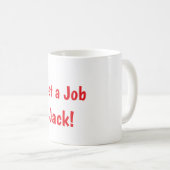 Trouve un emploi, Jack Mug (Devant droit)