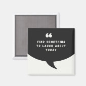 TROUVER QUELQUE CHOSE À RIRE AUJOURD'HUI - Magnet (Recto/Verso)