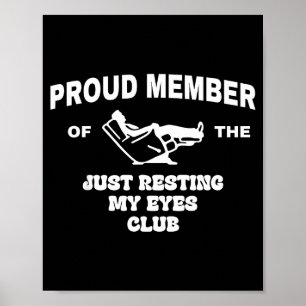 Trouw lid van de club 'Gewoon mijn ogen rusten' Pa Poster