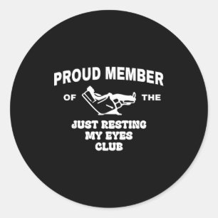 Trouw lid van de club 'Gewoon mijn ogen rusten' Pa Ronde Sticker