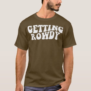 Trouwen Wordt Ruw Bruidsfeest Juffrouwenfeest T-shirt
