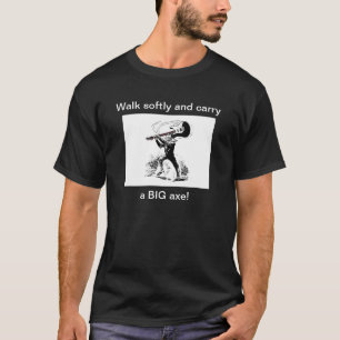 TR's Big Ax T-shirt