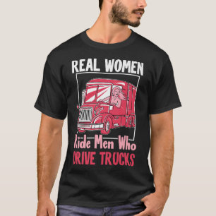 Truck Driver Funny Real Women Ride Mannen die T ri T-shirt