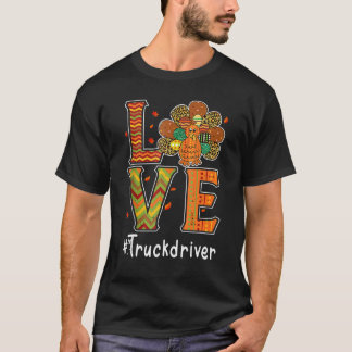 Truck Driver Love Thanksgiving Leopard Turkey Autu T-shirt