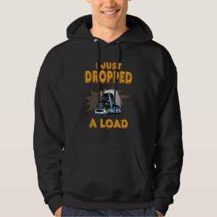 Truck I only a Load Truck Driver Funding Hoodie