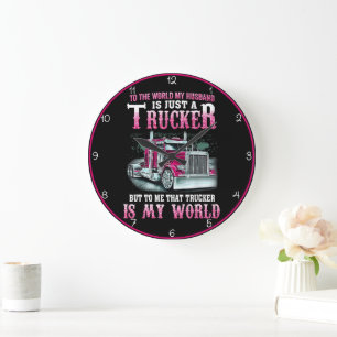 Trucker Husband, mijn hele wereld Grote Klok