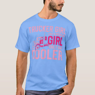 Trucker Truck Driver Girl  Trucker Girl Lik T-shirt