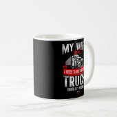 Trucker Truck Driver Mijn vrouw zei dat ik een Koffiemok (Voorkant rechts)