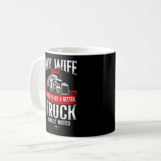 Trucker Truck Driver Mijn vrouw zei dat ik een Koffiemok (Voorkant links)