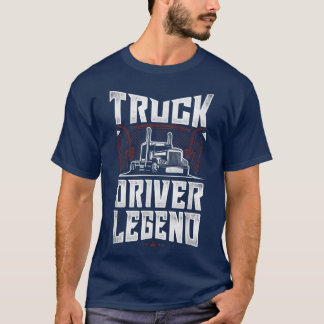 Trucker Truck Driver Truck Driver Legend T-shirt