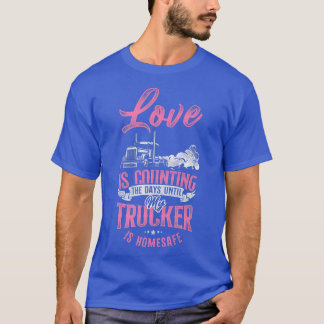 Trucker Truck Driver Wife Vriendin Love T-shirt