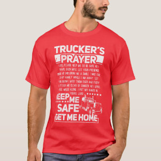 Truckers Prayer Keep Me Safe Get Me Homerucker Sma T-shirt