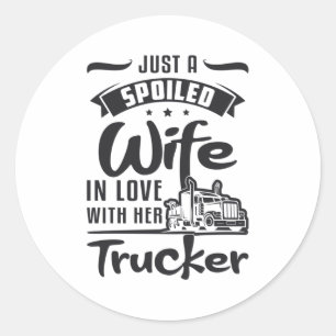 Truckers vrouw gewoon een verwende vrouw truck lie ronde sticker