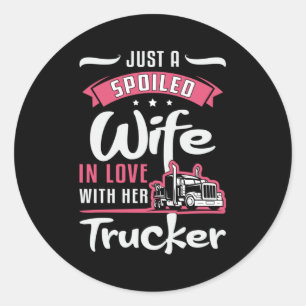 Truckers vrouw gewoon een verwende vrouw vrachtwag ronde sticker