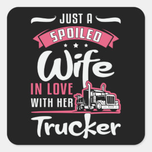 Truckers vrouw gewoon een verwende vrouw vrachtwag vierkante sticker