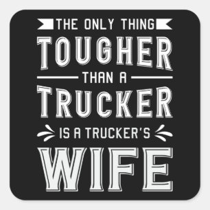 Truckers vrouw het enige wat stoerdere trucker vro vierkante sticker