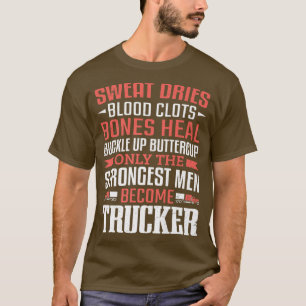 Truckertruckchauffeur Sterkste Mannen worden truck T-shirt