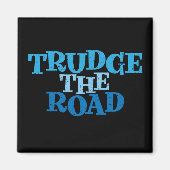 Trudge de Road Recovery Slogan Magnet Magneet (Voorkant)