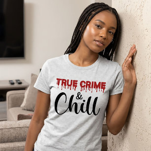 True Crime en Chillen T-shirt