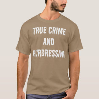 True Crime en Hairdressing Autumn Halloween Spook T-shirt