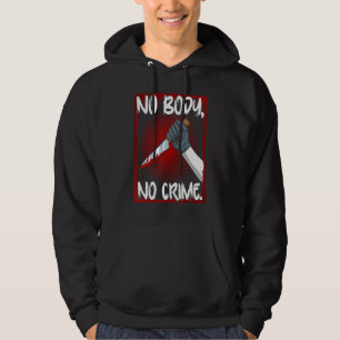 True Crime Junkie Merch Seriemoordenaar Meme Geen Hoodie