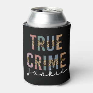 True Crime Junkie   Moord Misdaad Shows Liefhebber Blikjeskoeler
