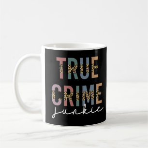 True Crime Junkie   Shows van moordcriminaliteit L Koffiemok