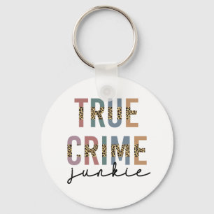 True Crime Junkie   Shows van moordcriminaliteit L Sleutelhanger