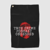 True Crime Podcast, geobsedeerd Golfhanddoek (Voorkant)