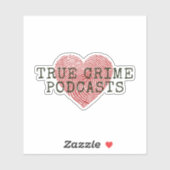True Crime Podcast Lover Vinyl Decal Sticker (Vel)