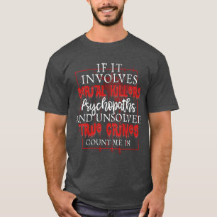 True Crime Podcast Seriemoordenaar Moord Show grap T-shirt