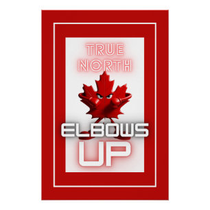True North - Elbows Up Poster Perfect Poster