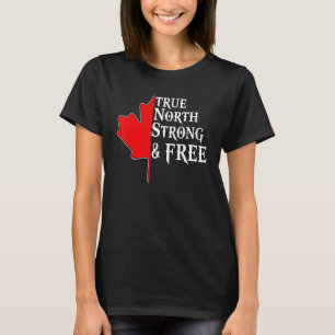 True North Strong & Free Maple Leaf Canadian Flag T-shirt